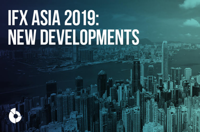 iFX Asia 2019: new developments