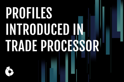Profiles introduced in Trade Processor